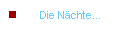 Die N�chte...